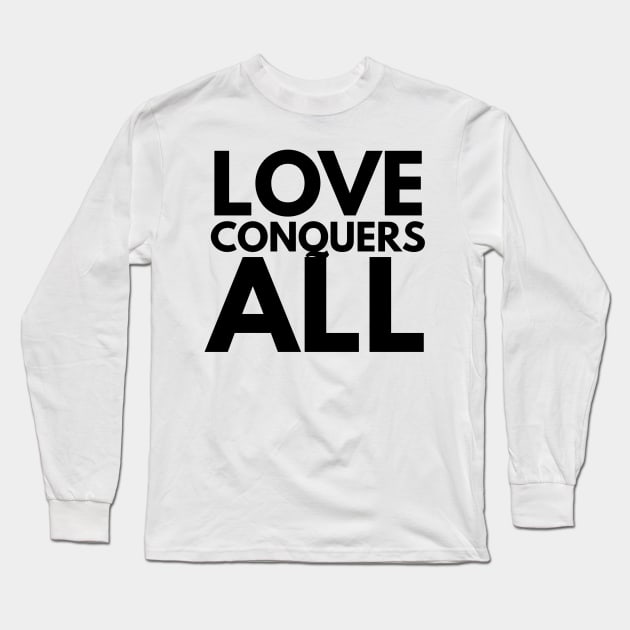 love conquers all Long Sleeve T-Shirt by GMAT